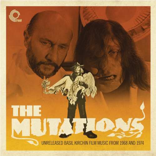 Basil Kirchin - The Mutations: Unreleased Basil Kirchin Film Music From 1968 and 1974 (2024)