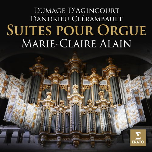 Marie-Claire Alain - Dumage, D'Agincourt, Dandrieu & Clérambault: Suites pour orgue (À l'orgue de la cathédrale Saint-Théodorit d'Uzès) (2024)