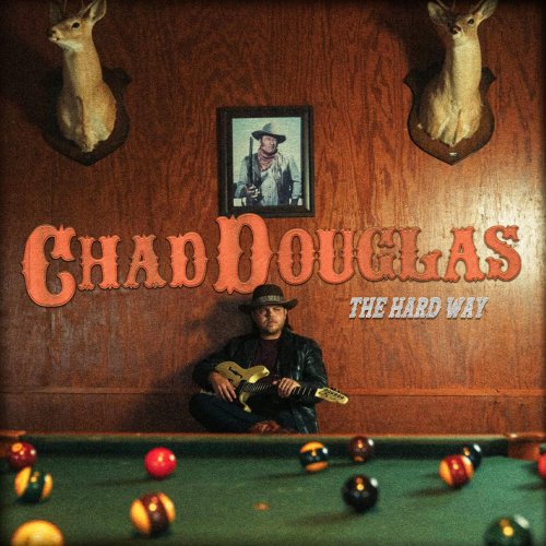 Chad Douglas - The Hard Way (2024)