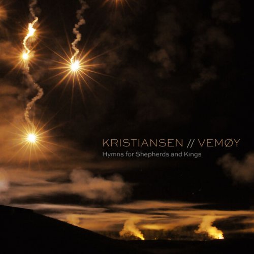 Kristiansen // Vemøy, Øyvind Kristiansen, Jonas Kilmork Vemøy - Hymns for Sheperds and Kings (2024) [Hi-Res]