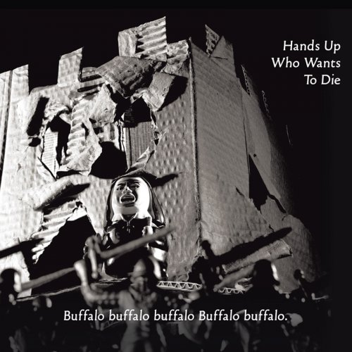 Hands Up Who Wants To Die - Buffalo buffalo buffalo Buffalo buffalo (2011)