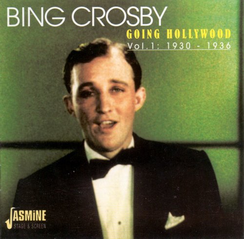 Bing Crosby - Going Hollywood: Vol. 1, 1930-1936 (1998)