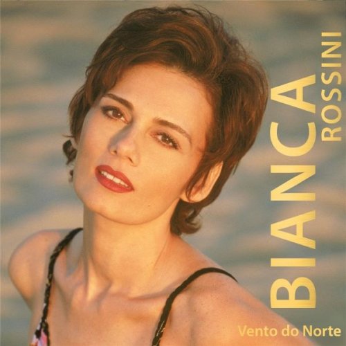 Bianca Rossini - Vento do Norte (2017)