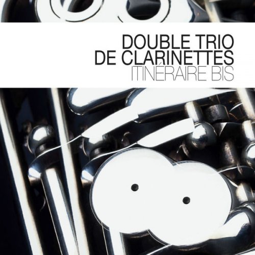 Double Trio De Clarinettes - Itineraire Bis (2013)