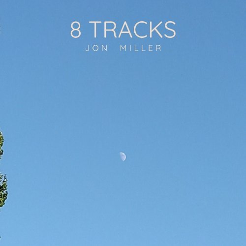 Jon Miller - 8 Tracks (2024) [Hi-Res]