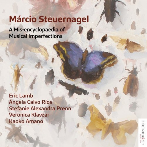 Eric Lamb, Stefanie Alexandra Prenn, Ángela Calvo Ríos, Kaoko Amano, Veronica Klavzar - Márcio Steuernagel: A Mis•encyclopaedia of Musical Imperfections (2024) [Hi-Res]