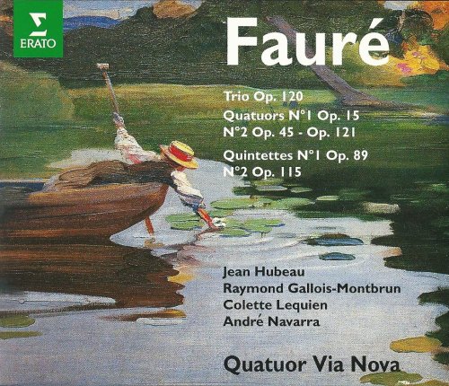 Jean Hubeau, Quatuor Via Nova - Fauré: Trio, Quatuors, Quintettes (1994) CD-Rip