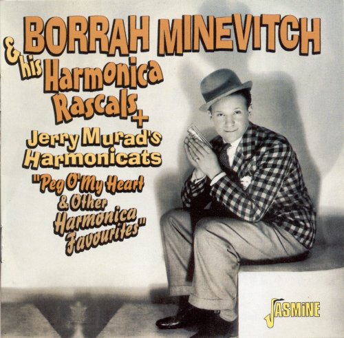 Borrah Minevitch & His Harmonica Rascals + Jerry Murad's Harmonicats - Peg O' My Heart & Other Harmonica Favourites (1999)