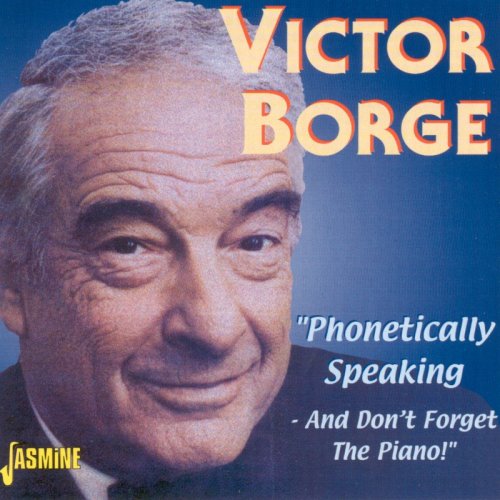 Victor Borge - Phonetically Speaking - And Don't Forget The Piano! (2001)