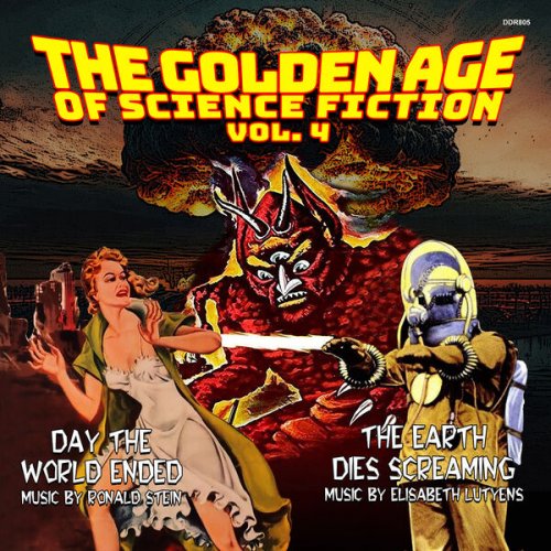 Ronald Stein - THE GOLDEN AGE OF SCIENCE FICTION, VOL. 4: Day The World Ended / The Earth Dies Screaming (2024) [Hi-Res]