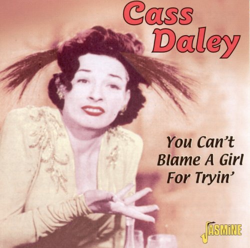 Cass Daley - You Can't Blame A Girl For Tryin' (2002)