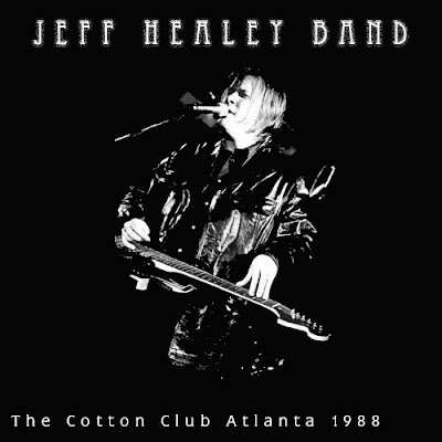 The Jeff Healey Band - The Cotton Club Atlanta (bootleg) (1988)