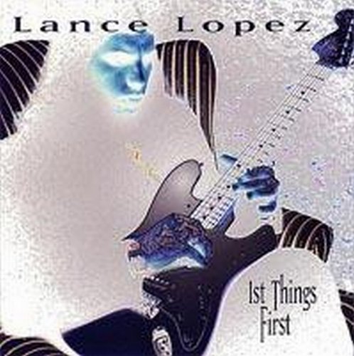 Lance Lopez - 1st Things First (1999)