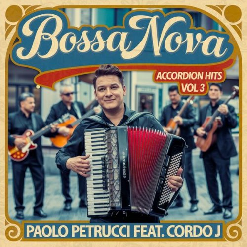 Paolo Petrucci, Cordo J - Bossa Nova Accordion Hits Vol. 3 (2024)