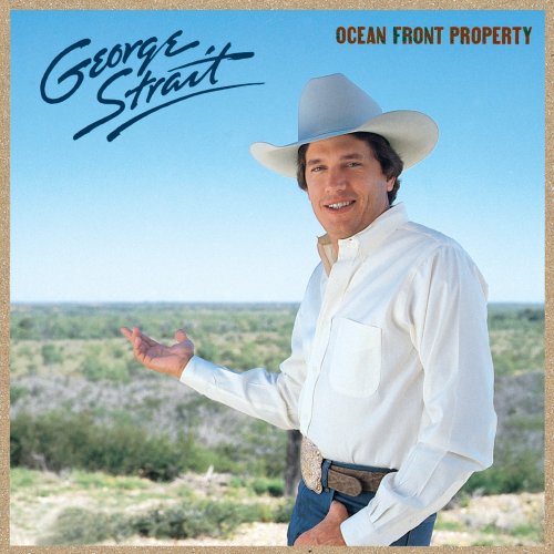 George Strait - Ocean Front Property (1987/2015) [E-AC-3 JOC Dolby Atmos]