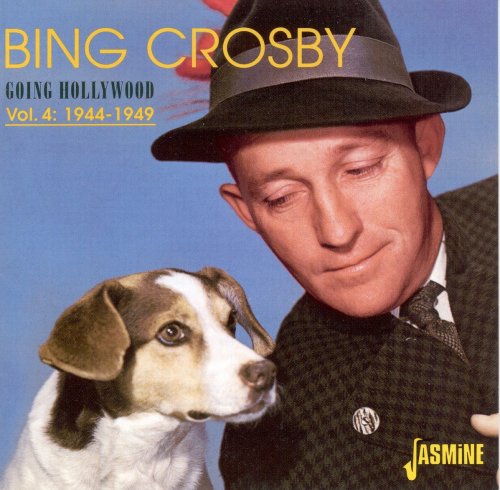 Bing Crosby - Going Hollywood, Vol. 4: 1944-1949 (2003)