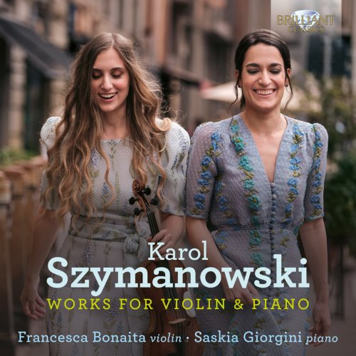 Francesca Bonaita, Saskia Giorgini - Szymanowski: Works for Violin & Piano (2024) [Hi-Res]