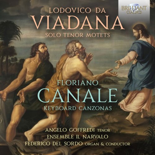 Angelo Goffredi, Ensemble Il Narvalo, Federico Del Sordo - Viadana: Solo Tenor Motets; Canale: Keyboard Canzonas (2024) [Hi-Res]