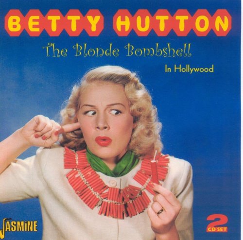 Betty Hutton - The Blonde Bombshell (2006)