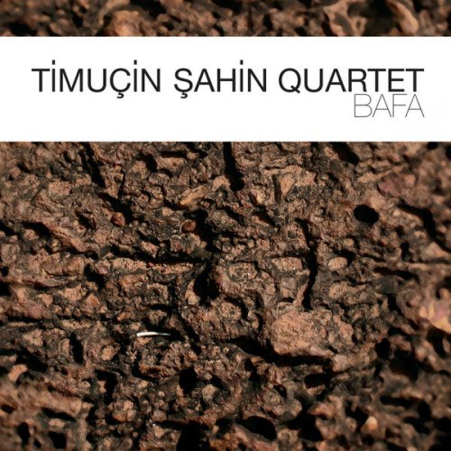 Timuçin Şahin Quartet - Bafa (2009)