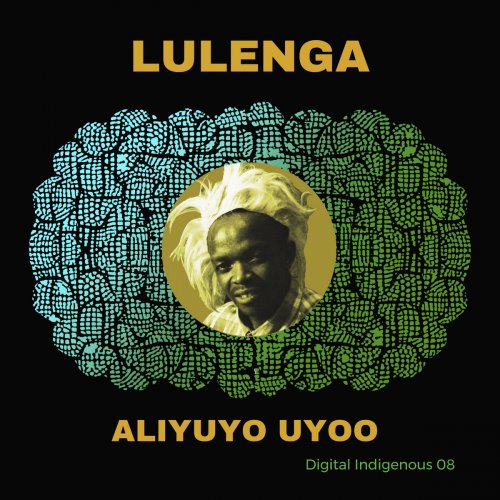 Lulenga - Digital Indigenous 08: Aliyuyo Uyoo (2024)