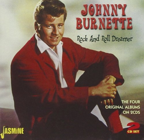 Johnny Burnette - Rock And Roll Dreamer (2011)