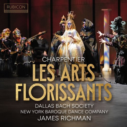 Dallas Bach Society, New York Baroque Dance Company, James Richman - Charpentier: Les Arts Florissants, H. 487 (2024) [Hi-Res]