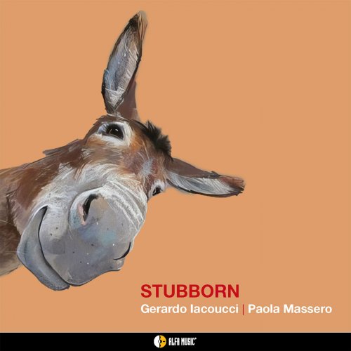 Gerardo Iacoucci, Paola Massero - STUBBORN (2024) [Hi-Res]