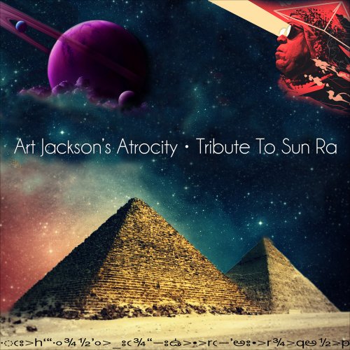 Art Jackson's Atrocity - Tribute To Sun Ra (2019)