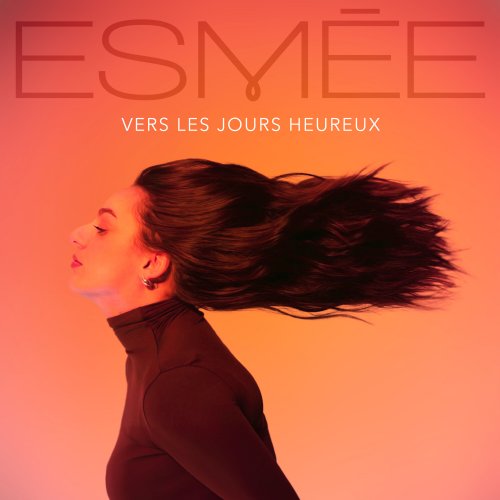 Esmee - Vers les jours heureux (2024)