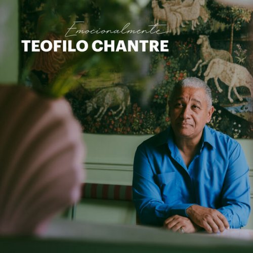 Teófilo Chantre - Emocionalmente (2024)