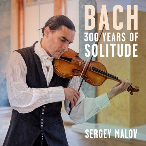 Sergey Malov - Bach - 300 Years Of Solitude (2024) [Hi-Res]