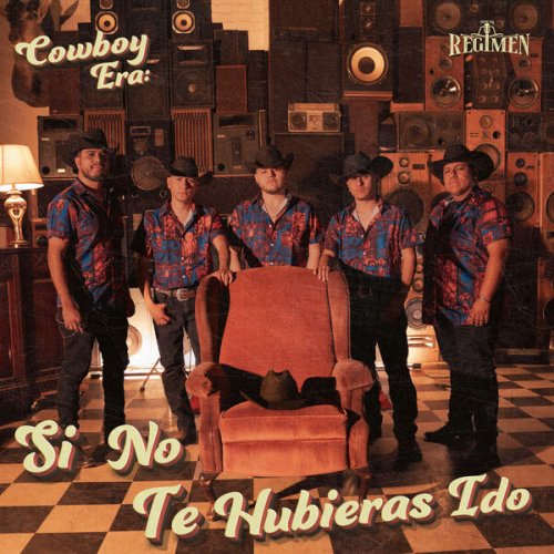 Nuevo Regimen - COWBOY ERA: SI NO TE HUBIERAS IDO (2024) Hi-Res