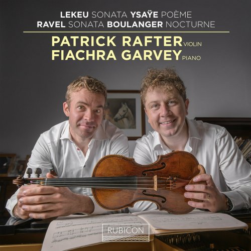 Patrick Joseph Rafter, Fiachra Garvey - Lekeu, Ysaÿe, Ravel & Boulanger (2024) [Hi-Res]