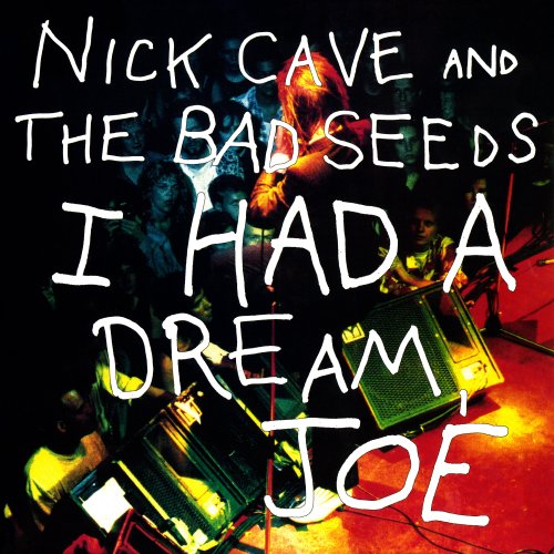 Nick Cave & The Bad Seeds - I Had a Dream Joe (1992/2024)