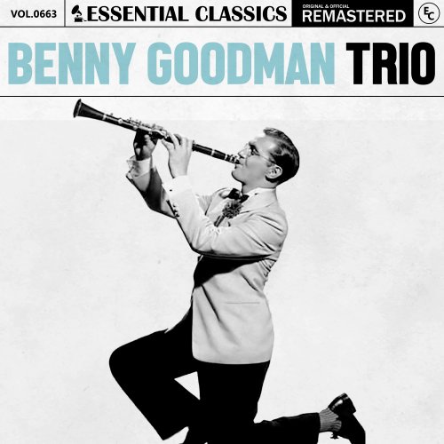 Benny Goodman Trio - Essential Classics, Vol. 663: Benny Goodman Trio (2024)