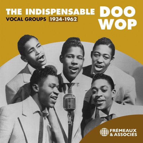 Various - The Indispensable Doo Wop - Vocal Groups, 1934-1962 (2024)