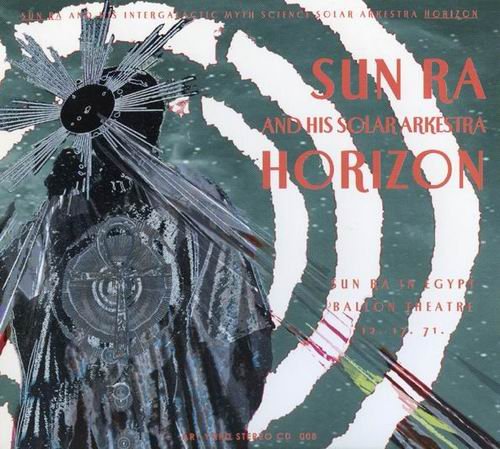 Sun Ra And His Solar Arkestra - Horizon (1971)