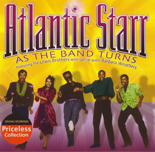 Atlantic Starr - As The Band Turns (2004)