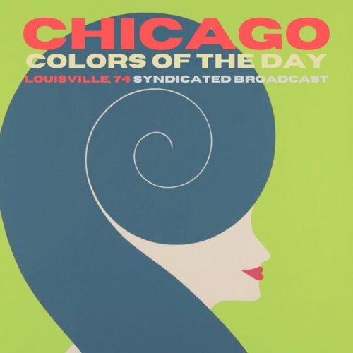 Chicago - Colors Of The Day (Live Louisville '74) (2024)