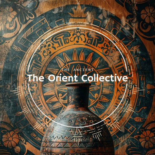 VA - The Orient Collective: The Ancient (2024)