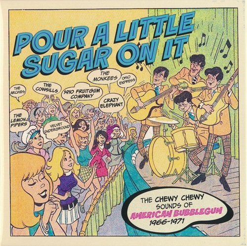 Various Artists - Pour A Little Sugar On It (The Chewy Chewy Sounds Of American Bubblegum 1966-1971) (2024)