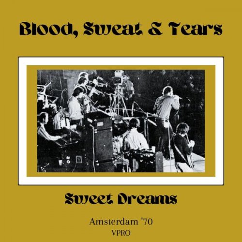 Blood, Sweat & Tears - Sweet Dreams (Live Amsterdam 1970) (2024)