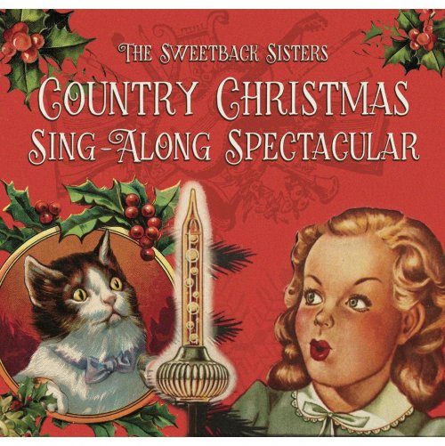 The Sweetback Sisters - Country Christmas Singalong Spectacular (2014)