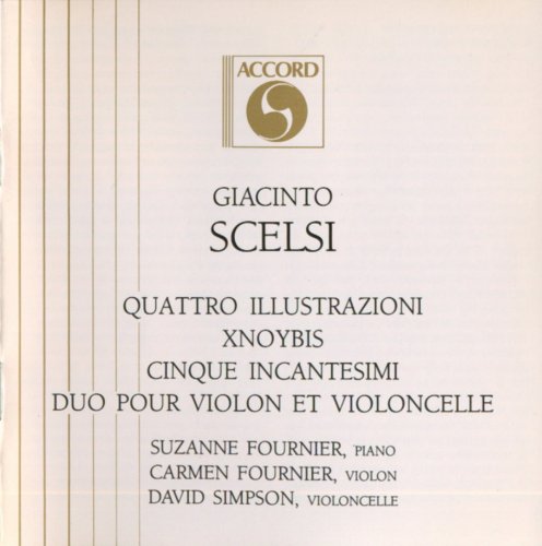 Suzanne Fournier, Carmen Fournier, David Simpson - Scelsi: Quattro Illustrazioni / Xnoybis / Cinque Incantesimi / Duo Pour Violon Et Violoncelle (1990)