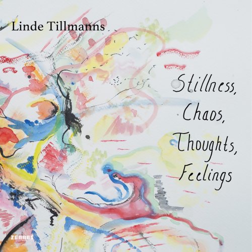 Linde Tillmanns - Stillness, Chaos, Thoughts, Feelings (2024) [Hi-Res]