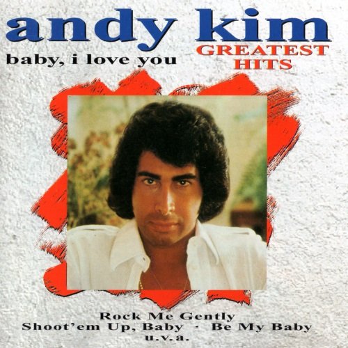 Andy Kim - Baby I Love You: Greatest Hits (1996)