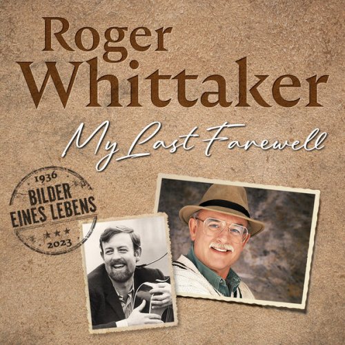 Roger Whittaker - My Last Farewell - Bilder eines Lebens (2024)