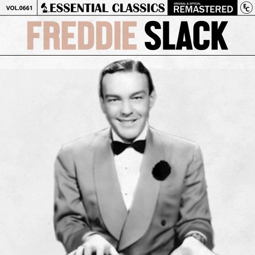 Freddie Slack - Essential Classics, Vol. 661 (2024)