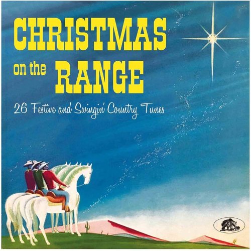 VA - Christmas On The Range: 26 Festive And Swingin' Country Tunes (2020)